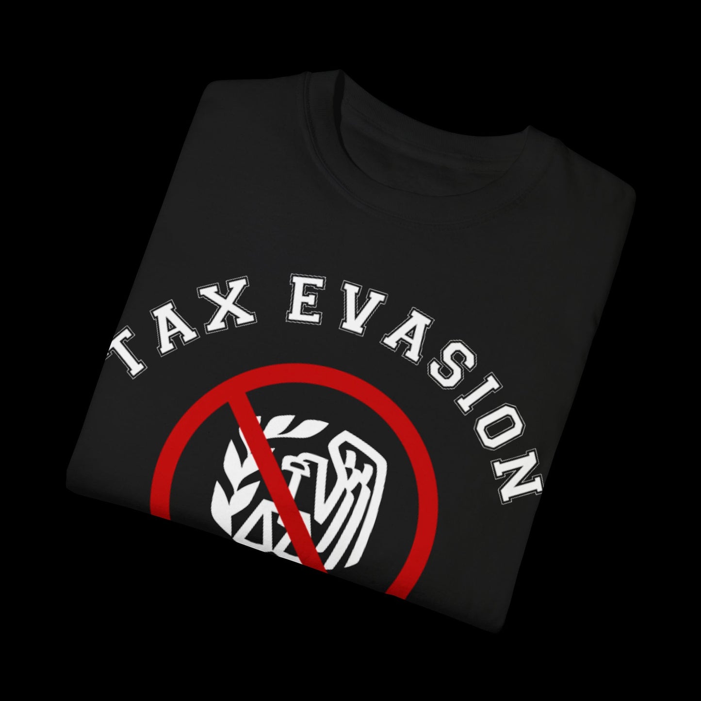 Tax Evasion T-Shirt