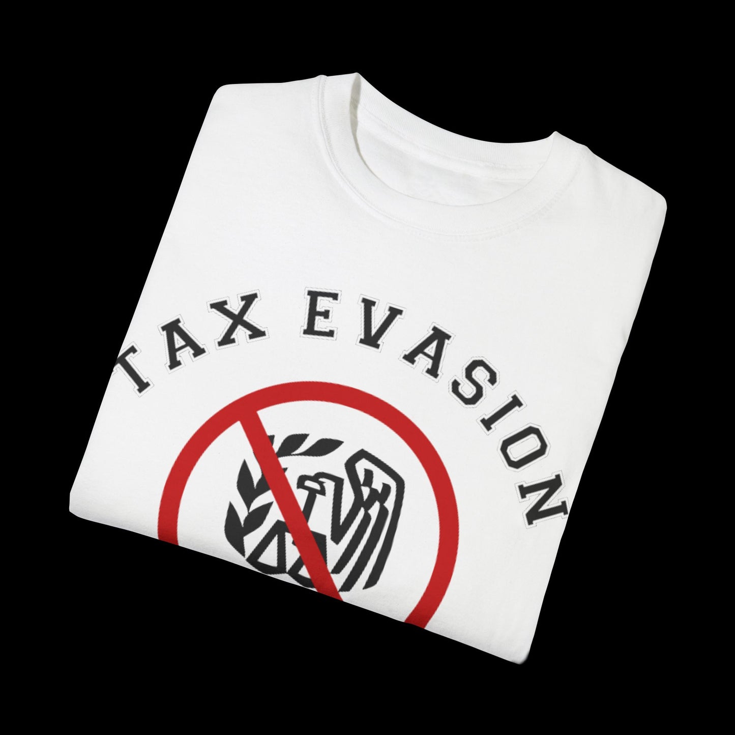 Tax Evasion T-Shirt